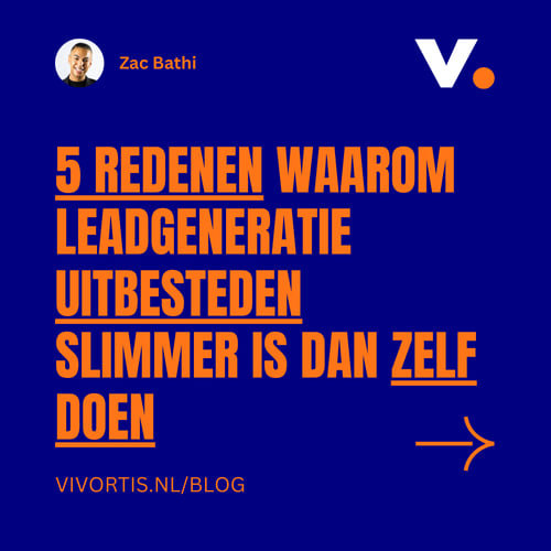 5 redenen waarom leadgeneratie uitbesteden slimmer is dan zelf doen