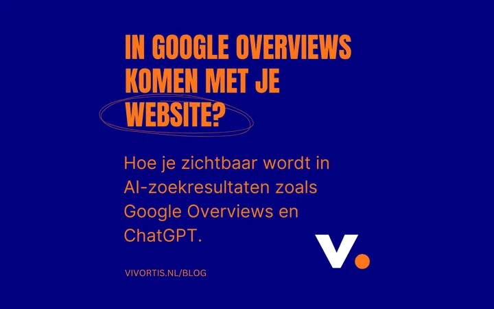 Blogartikel: in Google Overviews komen met je website
